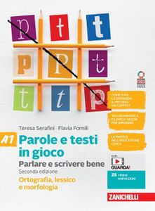Parole e testi in gioco. Con Quaderno. Ortografia, morfologia, lessico e sintassi. Per la Scuola media. Con e-book. Con espansione online (Vol. A1-A2)