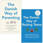 The Danish Way of Parenting By Jessica Joelle Alexander & The Danish Way of Raising Teens By Iben Dissing Sandahl 2 Books Collection Set