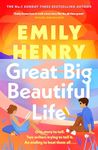 Great Big Beautiful Life: The dazzling new romantic novel from the #1 Sunday Times bestselling author of Beach Read