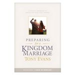 Preparing for a Kingdom Marriage: A Couple's Workbook to Connecting with God's Purpose