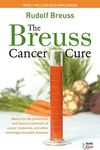 The Breuss Cancer Cure: Advice for the Prevention and Natural Treatment of Cancer, Leukemia and Other Seemingly Incurable Diseases