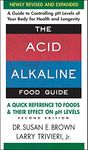 Acid-Alkaline Food Guide Second Edition: A Quick Reference to Foods & Their Effect on pH Levels