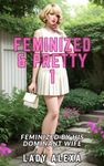 Feminized and Pretty 1: Feminized by his dominant wife (Femdom and transgender)