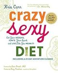 Crazy Sexy Diet: Eat Your Veggies, 
