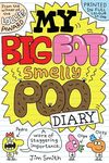 My Big Fat Smelly Poo Diary: The hilarious full colour book, perfect for fans of Bunny Vs Monkey