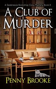 A Club of Murder (A Seabreeze Bookshop Cozy Mystery Book 8)