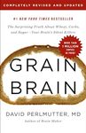 Grain Brain: The Surprising Truth about Wheat, Carbs, and Sugar--Your Brain's Silent Killers