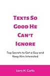 Texts So Good He Can't Ignore: Top 