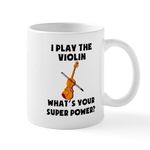 CafePress I Play The Violin Whats Your Super Power? Mugs 11 oz (325 ml) Ceramic Coffee Mug