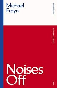 Noises Off (Modern Classics)