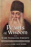 Pearls of Wisdom from Rabbi Yehonatan Eybeshitz: Torah Giant, Preacher & Kabbalist