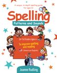 Spelling Patterns and Sounds for 1st Graders Ages 6+: To Improve Spelling and Reading