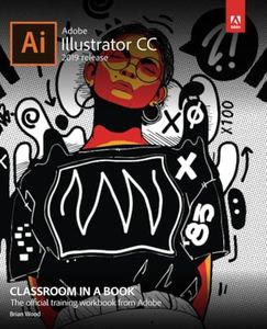 Adobe Illustrator CC Classroom in a Book, 1/e