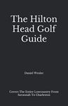 The Hilton Head Golf Guide (The Black Book)