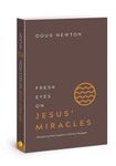 Fresh Eyes on Jesus Miracles: Discovering New Insights in Familiar Passages