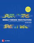 Mobile Forensic Investigations: A Guide to Evidence Collection, Analysis, and Presentation, Second Edition (NETWORKING & COMM - OMG)