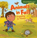 Animals in Fall: Preparing for Winter (Cloverleaf Books (TM) -- Fall's Here!)