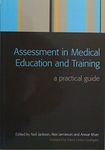 ASSESSMENT IN MEDICAL EDUCATION AND TRAINING A PRACTICAL GUIDE (PB 2007)