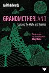 Grandmotherland: Exploring the Myths and Realities