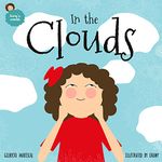 In the Clouds: An Illustrated Book For Kids About A Magical Journey (Lucy's World 1)