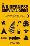 Wilderness Survival Guide: Techniques and know-how for surviving in the wild