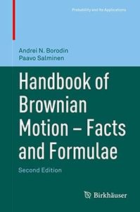 Handbook of Brownian Motion - Facts and Formulae (Probability and Its Applications)