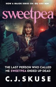 Sweetpea: Now a major Sky TV series, new for 2024! The hilariously twisted serial killer thriller you can’t put down (Sweetpea series, Book 1)