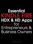 Essential Kindle Fire HDX and HD Apps for Entrepreneurs and Business Owners (Essential Apps Book 1)