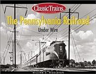 The Pennsylvania Railroad Under Wir