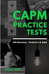 CAPM Mock Practice Tests: Fully Aligned with the Latest Examination Content Outline (ECO) Updates - Based on the PMBOK 7th Edition & the Agile Practice Guide