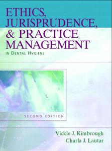 Ethics, Jurisprudence & Practice Management in Dental Hygiene