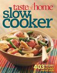 Taste of Home Slow Cooker: 403 Recipes for Today's One- Pot Meals