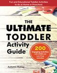 The Ultimate Toddler Activity Guide: Fun & educational activities to do with your toddler