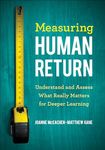 Measuring Human Return: Understand and Assess What Really Matters for Deeper Learning