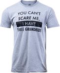 You Can't Scare Me, I Have Three Grandkids | Funny Grandpa Papa Pops Pawpaw Grandfather of 3 Men Cute Joke T-Shirt-(Adult,L)