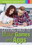 Getting Paid to Make Games and Apps (Turning Your Tech Hobbies Into a Career)