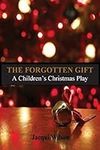 The Forgotten Gift: A Children's Ch