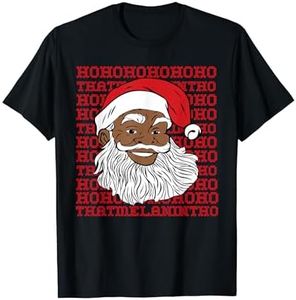 Black Happy Santa Ho Ho That Melanin Tho Santa T-Shirt