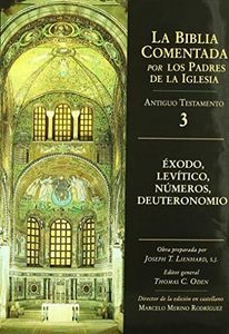 Éxodo, Levítico, Números, Deuteronomio: 3 AT (La Biblia Comentada por los Padres de la Iglesia)