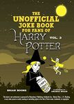 The Unofficial Joke Book for Fans of Harry Potter: Vol. 3 (Unofficial Jokes for Fans of HP)