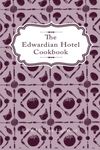 The Edwardian Hotel Cookbook: A piece of Yorkshire history rediscovered after a century