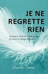 Je ne regrette rien: Lorsque le désir et l'inexplicable forment un alliage exaltant...