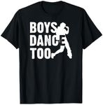 Boys Dance Too Cool Dancing Dancer Gift Shirt T-Shirt