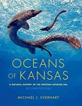 Oceans of Kansas: A Natural History of the Western Interior Sea (Life of the Past)