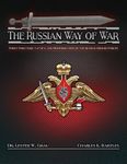 The Russian Way of War: Force Structure, Tactics, and Modernization of the Russian Ground Forces