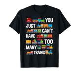 Too Many Trains Funny Train Lover Locomotive Gifts T-Shirt