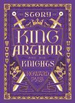 Story of King Arthur & His Knights (children's) (Barnes & Noble Collectible Editions)