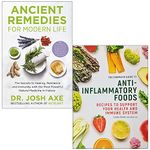 Ancient Remedies for Modern Life By Dr Josh Axe & The Complete Guide To Anti-Inflammatory Foods By Lizzie Streit 2 Books Collection Set