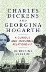 Charles Dickens and Georgina Hogarth: A curious and enduring relationship