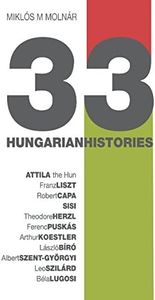 33 Hungarian Histories: Hungarian Identity Through Portraits